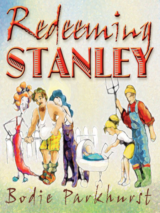 Title details for Redeeming Stanley by Bodie Parkhurst - Available